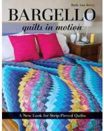 Bargello Quilts in Motion by Ruth Ann Bery