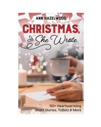 Christmas She Wrote 50 Heartwarming Short Stories Tidbits  More by Ann Hazelwood