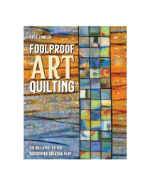 Foolproof Art Quilt by Katie Fowler from CT
