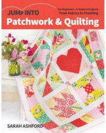 Jump into Patchwork  Quilting by Sarah Ashford