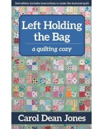 Left Holding the Bag A Quilting Cozy by Carol Dean Jones