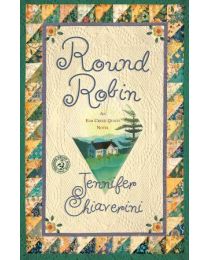 Round Robin An Elm Creek Quilts Book 