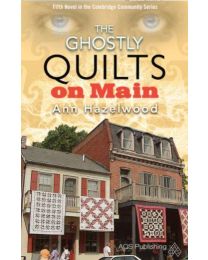The Ghostly Quilts on Main by Ann Hazelwood