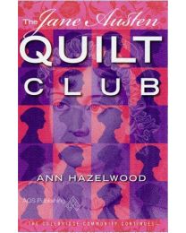 The Jane Austen Quilt Club by Ann Hazelwood