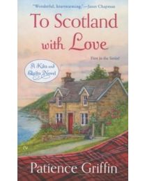 To Scotland with Love - Patience Griffin